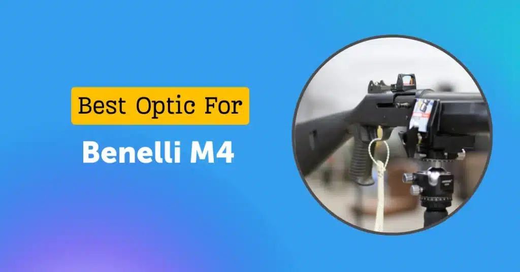 Best Optic for Benelli M4