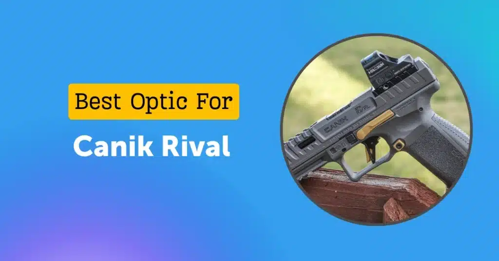 Best Optic for Canik Rival