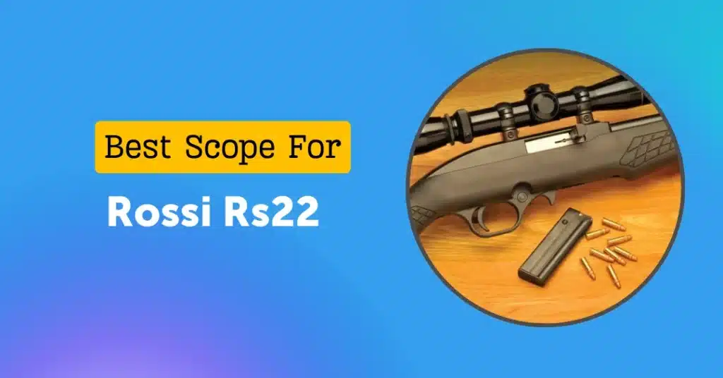 Best Scope for Rossi rs22