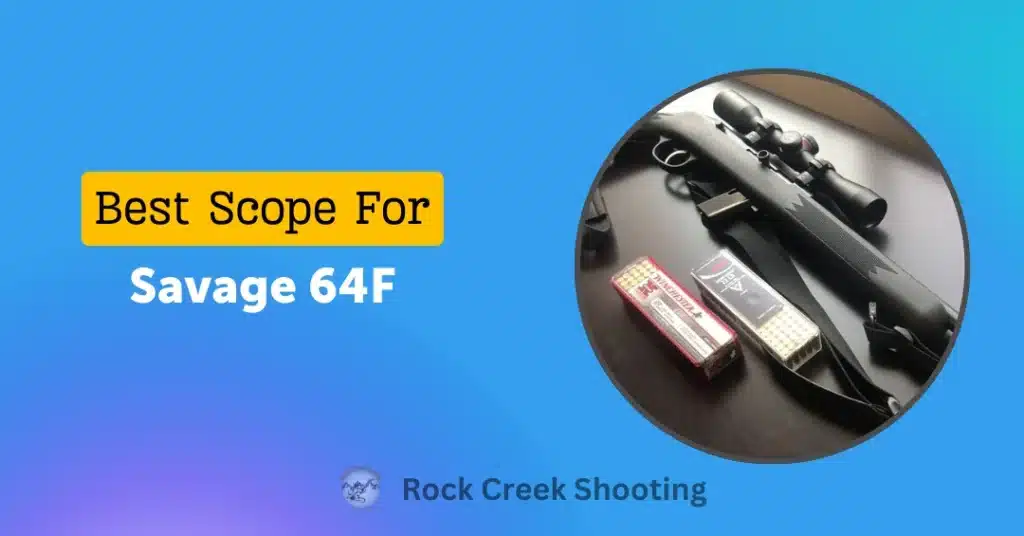 Best Scope for savage 64F