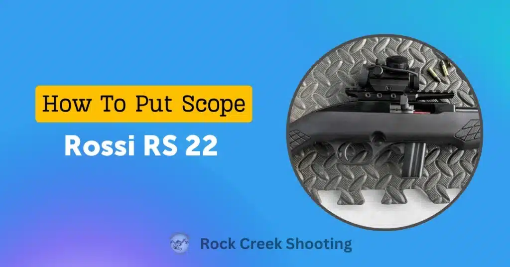 How To Put A Scope On A Rossi RS 22