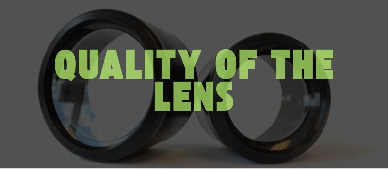 Quality of the Lens